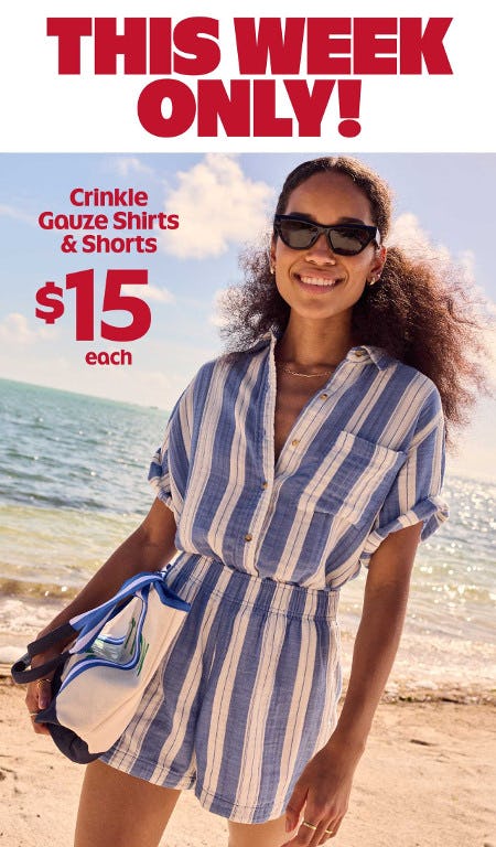 $15 Each Crinkle Gauze Shirts and Shorts