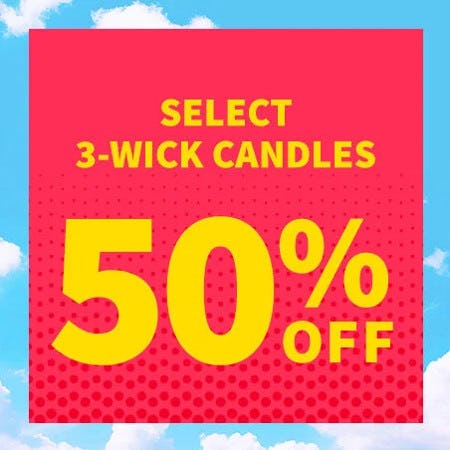 50% off Select 3-Wick Candles
