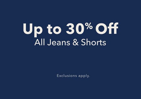 Up to 30% off All Jeans and Shorts