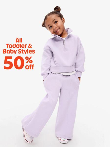 All Toddler and Baby Styles 50% off