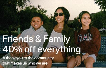 Friends & Family: 40% off Everything