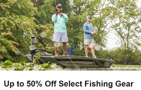Up to 50% Off Select Fishing Gear