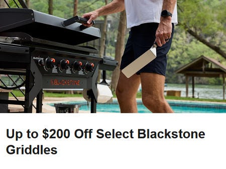 Up to $200 Off Select Blackstone Griddles