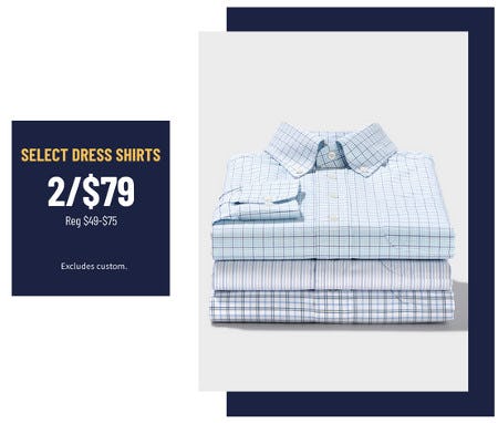 Select Dress Shirts 2 for $79