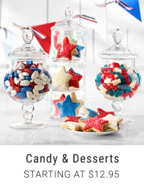 Candy & Desserts Starting at $12.95