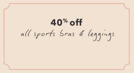 40% off All Sports Bras and Leggings