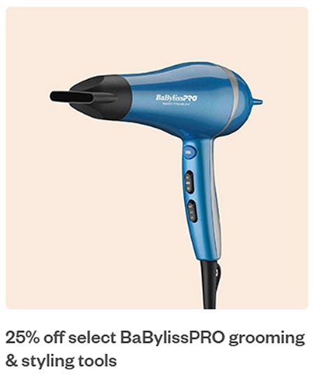 25% Off Select BaBylissPRO Grooming & Styling Tools