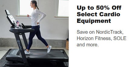 Up to 50% Off Select Cardio Equipment
