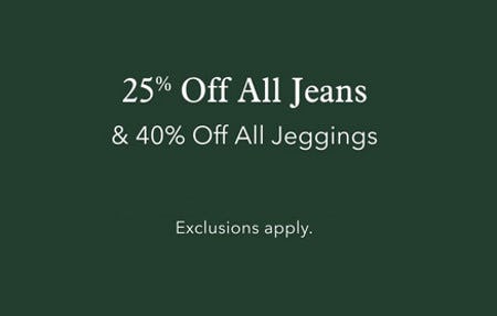 25% off All Jeans and 40% off All Leggings