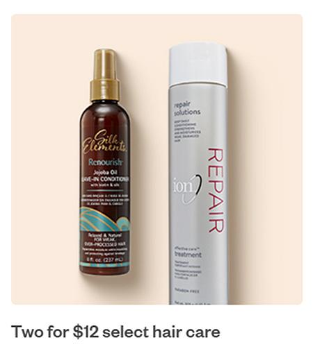Two For $12 Select Hair Care