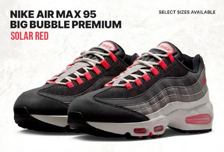 The Nike Air Max 95 Big Bubble Premium 