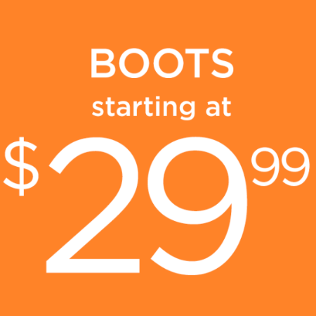 Starting at $29.99 Boots