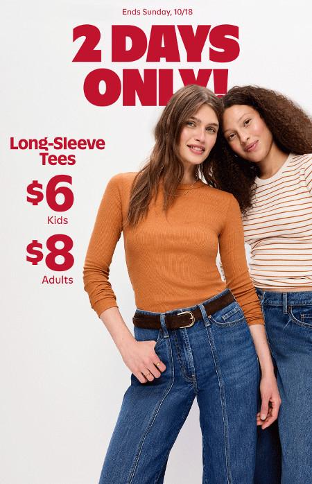 $8 Long-Sleeve Tees for Adults and $6 for Kids