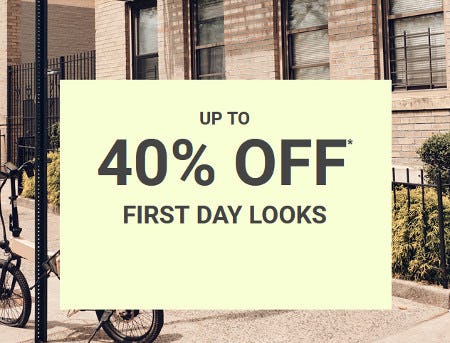 Up to 40% off First Day Looks