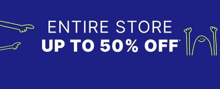 Entire Store Up to 50% off