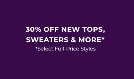 30% Off New Tops, Sweaters and More
