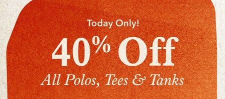 40% off All Polos, Tees and Tanks