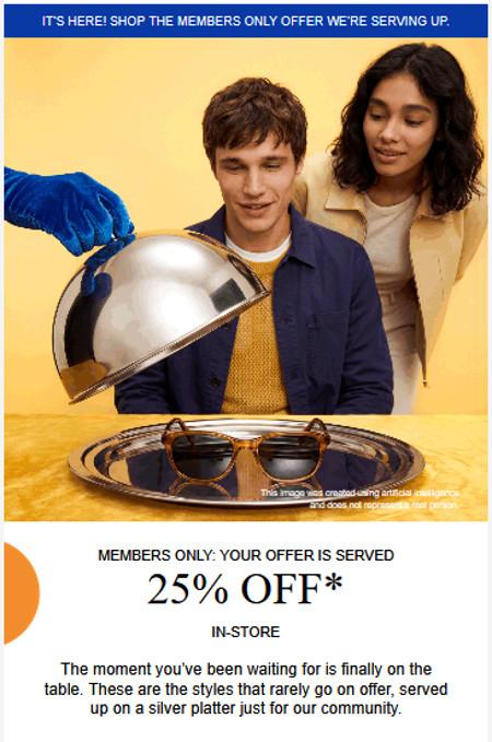 Members Only Offer: 25% off Select Styles