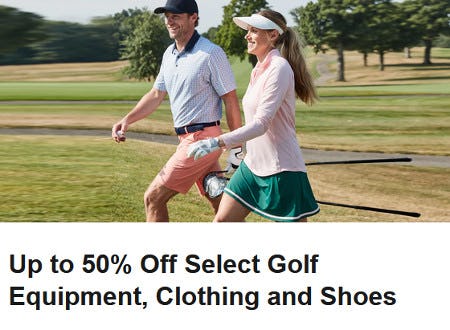 Up to 50% Off Select Golf Equipment, Clothing and Shoes