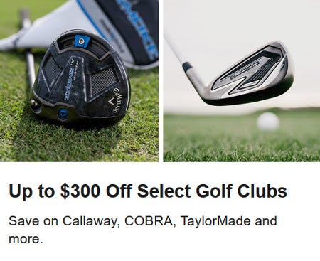 Up to $300 Off Select Golf Clubs
