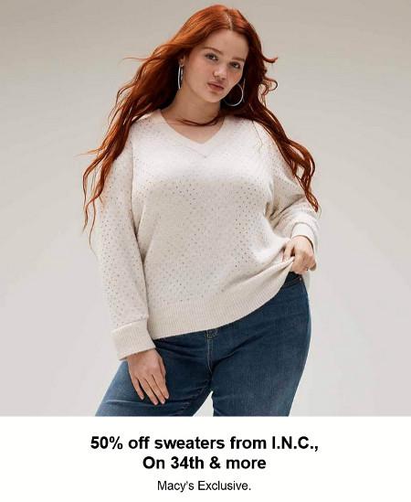 50% off Sweaters From I.N.C., On 34th and More