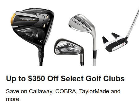 Up to $350 Off Select Golf Clubs