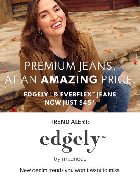 $45 Edgely and Everflex Jeans