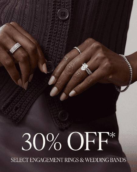 30% off Select Engagement Rings and Wedding Bands