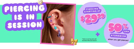 50% off Storewide When You Get Pierced