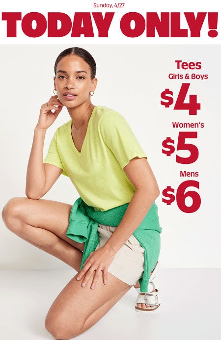 $6 Tees for Men, $5 for Women and $4 for Girls and Boys