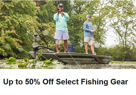 Up to 50% Off Select Fishing Gear