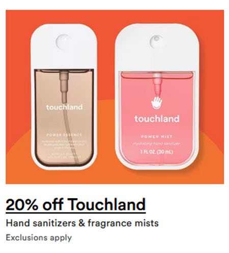 20% off Touchland Hand Sanitizers and Fragrance Mists