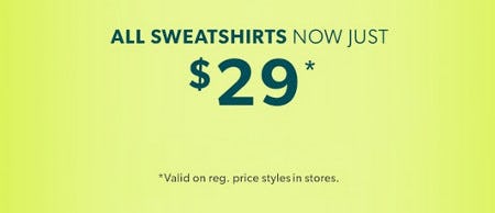 All Sweatshirts Now Just $29