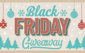 Black Friday Giveaway!