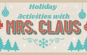 Holiday Activities with Mrs. Claus