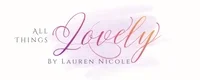 All Things Lovely by Lauren Nicole