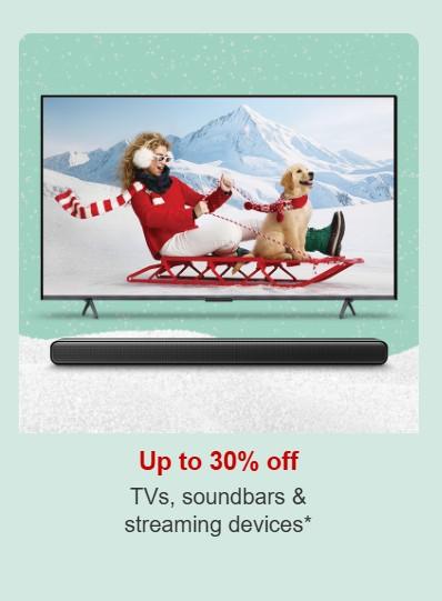 Up to 30% Off TVs, Soundbars and Streaming Devices