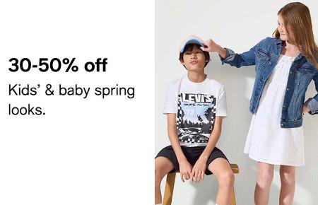 30-50% off Kids' and Baby Spring Looks