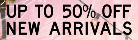 Up to 50% Off New Arrivals