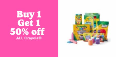 Buy 1, Get 1 50% Off All Crayola