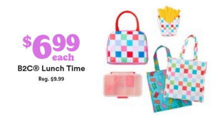 $6.99 Each B2C® Lunch Time