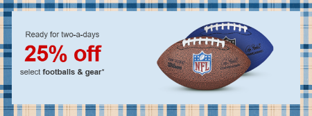25% Off Select Footballs and Gear