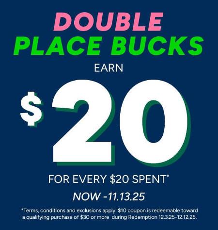 Shop and Earn DOUBLE PLACE Bucks