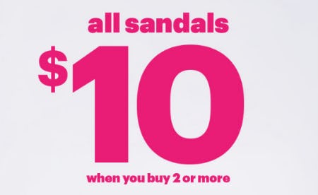 All Sandals at $10, When You Buy 2 or More
