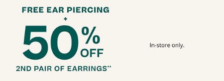 Free Ear Piercing + 50% Off 2nd Pair Of Earrings
