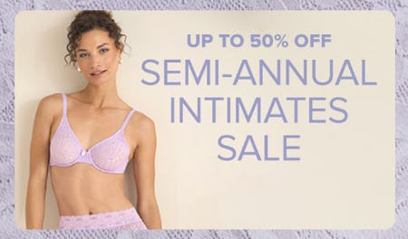 Up to 50% Off Semi-Annual Intimates Sale