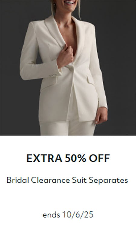 Extra 50% Off Bridal Clearance Suit Separates