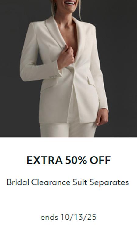 Extra 50% Off Bridal Clearance Suit Separates