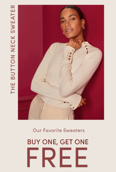 Buy One, Get One Free Our Favorite Sweaters