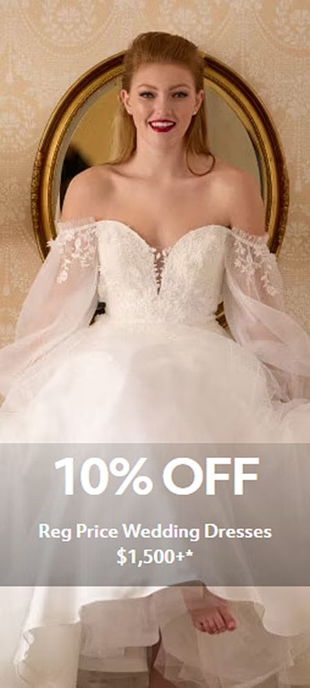 10% Off Reg Price Wedding Dresses $1,500+